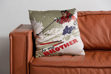 Load image into Gallery viewer, To My Brother Cushion