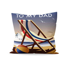 Load image into Gallery viewer, To My Dad Cushion