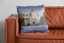 Load image into Gallery viewer, John Muir&#39;s Birthplace, Dunbar Cushion
